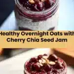 healthy overnight oats with cherry chia seed jam 2025 12 13 172836 150x150 1